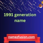 1991 generation name