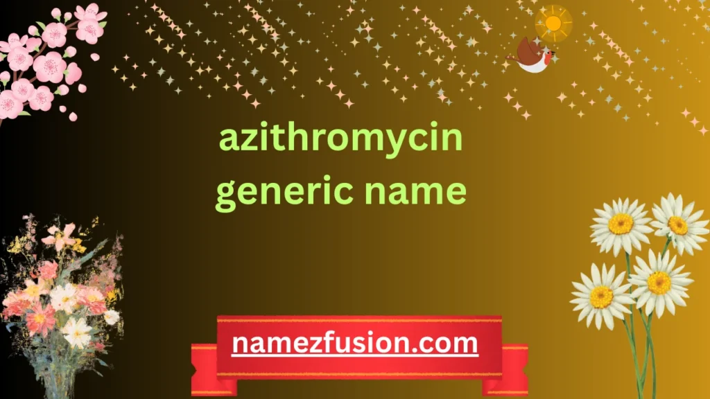 azithromycin generic name
