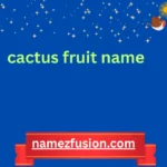 cactus fruit name