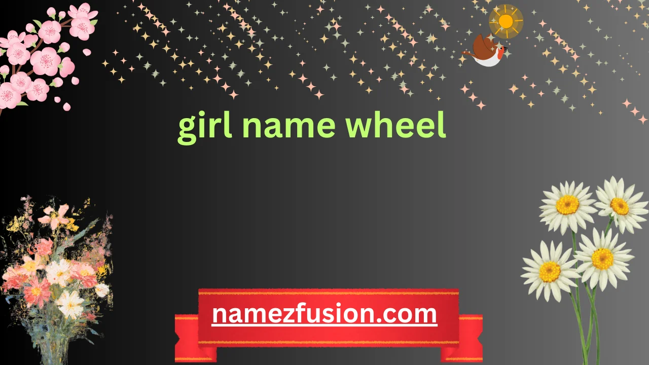 girl name wheel