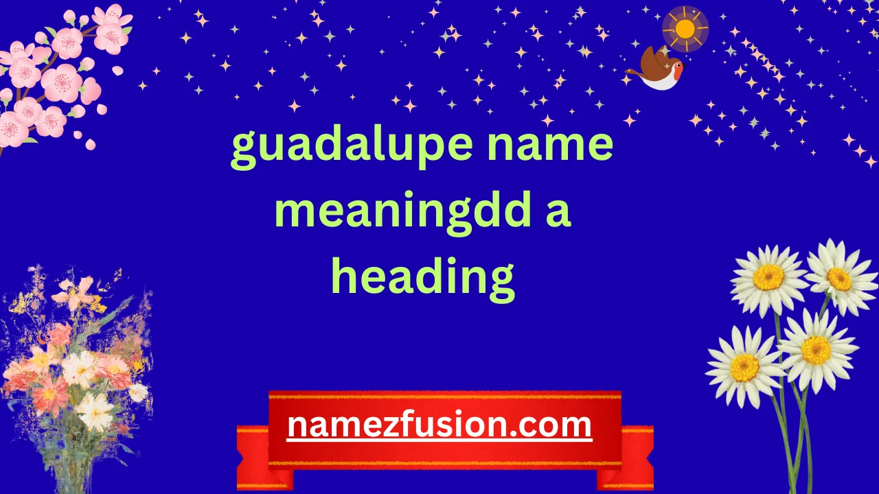 guadalupe name meaning
