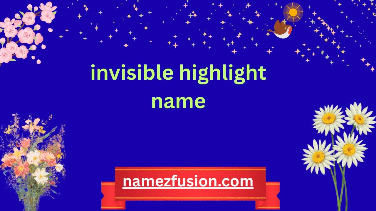 invisible highlight name