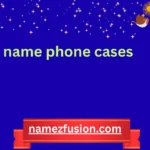 name phone cases