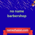 no name barbershop