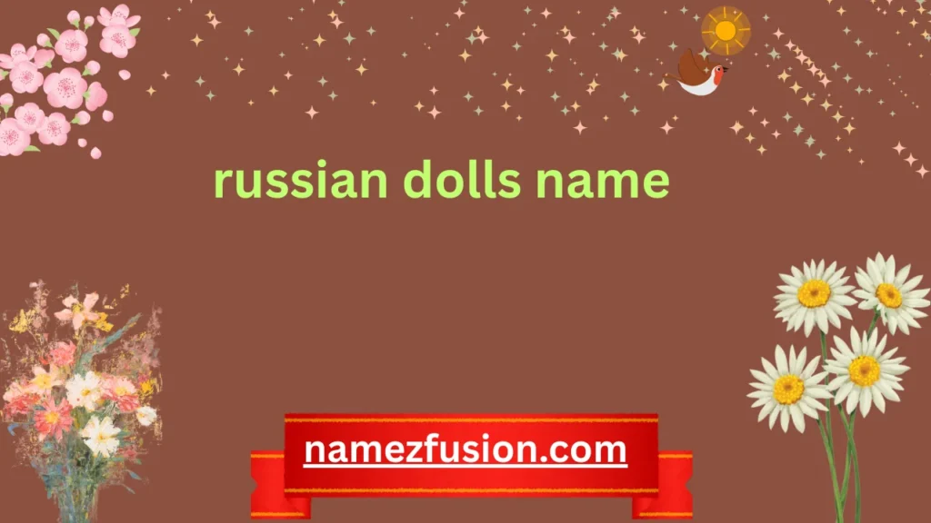 russian dolls name