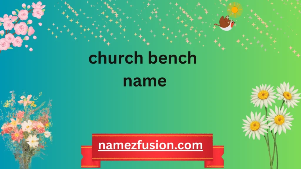 church bench name