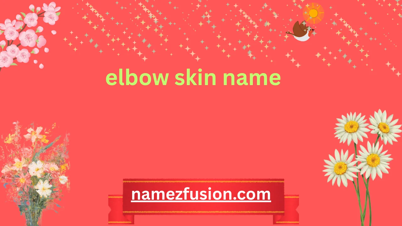 elbow skin name