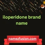 iloperidone brand name