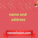 name and address