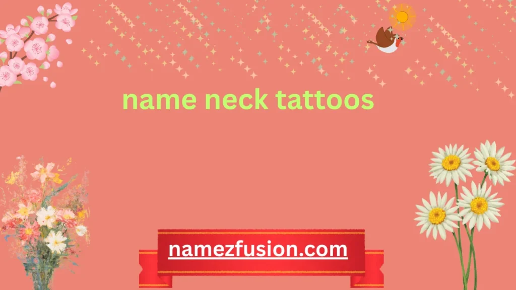 name neck tattoos