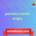 pacheco name origin