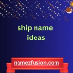 ship name ideas