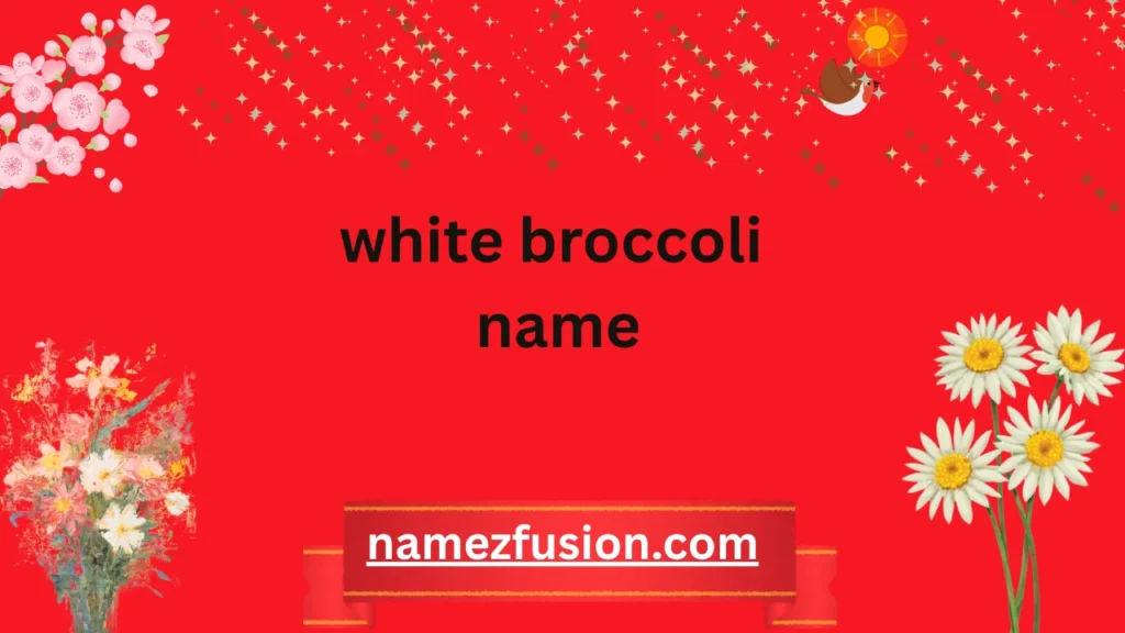 white broccoli name