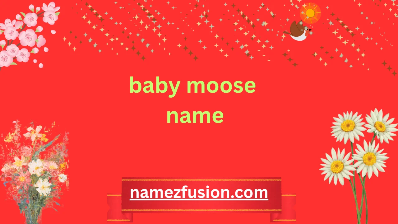 baby moose name