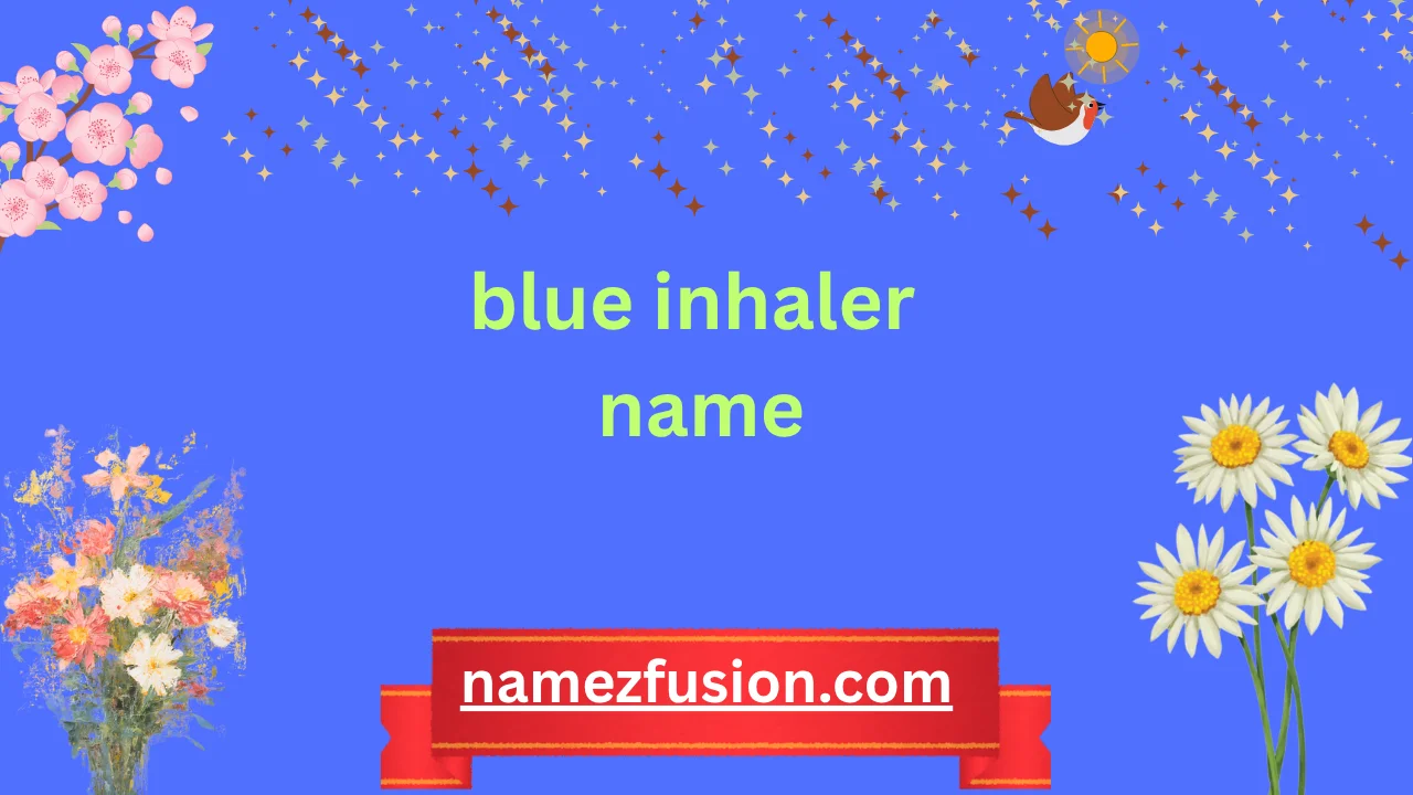 blue inhaler name