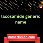 lacosamide generic name