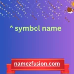 ^ symbol name