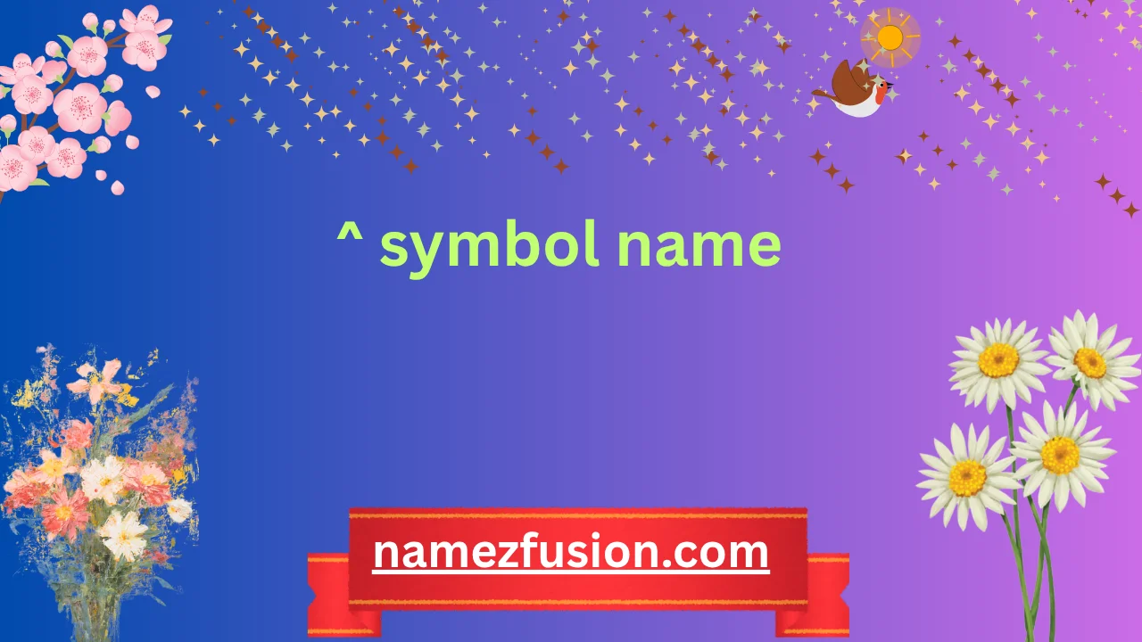 ^ symbol name