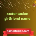 xxxtentacion girlfriend name