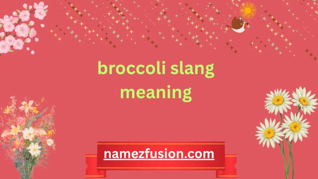 broccoli slang meaning
