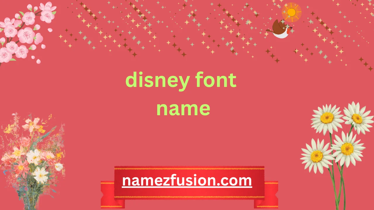 Disney Font Name Meaning in Text (2026 Guide)