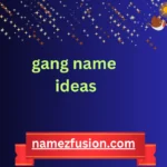 gang name ideas