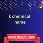 k chemical name