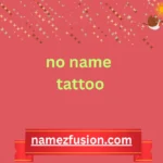 no name tattoo