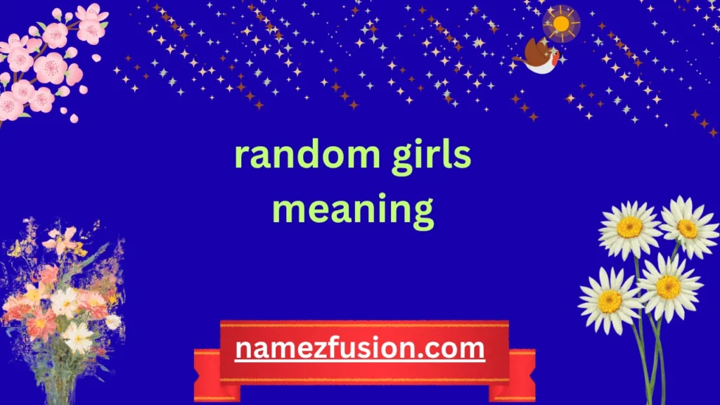 random girls meaning
