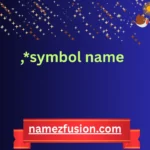 ,*symbol name