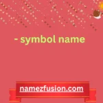 - symbol name