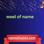 weel of name