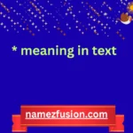 * meaning in text