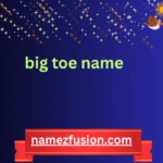 big toe name