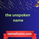 the unspoken name